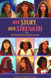 Her Story, Her Strength: 50 God-Empowered Women of the Bible
