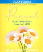 Pursued: Gods Relentless Love for YOU Leader Guide