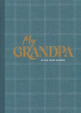My Grandpa: An Interview Journal to Capture Reflections in His Own Words