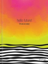 Hello, Future! [Please Be Kind.] Hardcover Journal