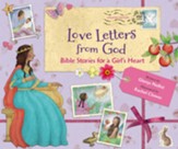 Love Letters from God: Bible Stories for a Girls Heart, Updated Edition