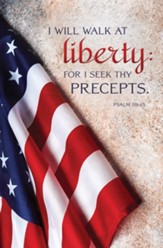 I Will Walk At Liberty (Psalm 119:45, KJV) Bulletins, 100