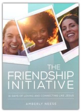 The Friendship Initiative: 31 Days of Loving and Connecting Like Jesus - Slightly Imperfect