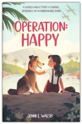 Operation: Happy: A Girl, Her Dog, and the List that Saved Them