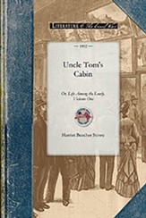 Uncle Tom's Cabin (Life Among the Lowly Volume 1)