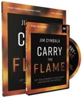 Carry the Flame Study Guide with DVD: A Bible Study on  Renewing Your Heart and Reviving the World