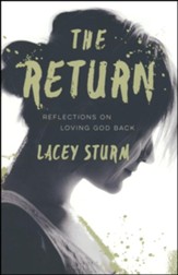 The Return: Reflections on Loving God Back