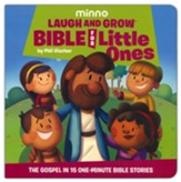 Laugh and Grow Bible for Little Ones: The Gospel in 15 One-Minute Bible Stories