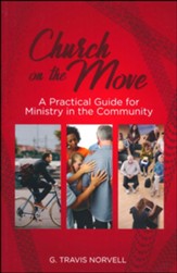 Church on the Move: A Practical Guide for Ministry in the Community