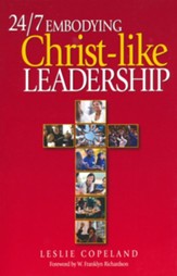 24/7 Embodying Christ-like Leadership