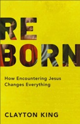 Reborn: How Encountering Jesus Changes Everything - Slightly Imperfect