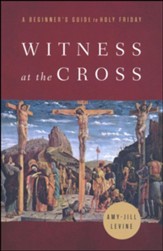 Witness at the Cross: A Beginner's Guide to Holy Friday - Slightly Imperfect