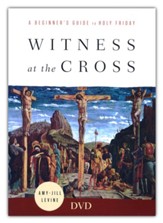 Witness at the Cross: A Beginner's Guide to Holy Friday DVD