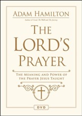 The Lord's Prayer: The Meaning and Power of the Prayer Jesus Taught DVD