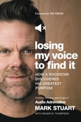 Losing My Voice to Find It: How a Rockstar Went Silent and Discovered His Greatest Purpose
