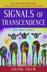 Signals of Transcendence: One Man's Story