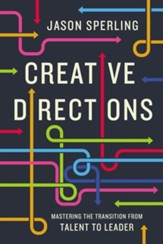Creative Direction: Mastering the Transition from Talent to Leader