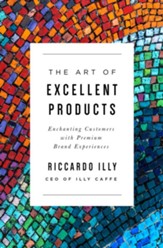 Art of Excellent Products: Enchanting Customers with Premium Brand Experiences