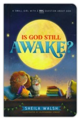 Is God Still Awake?: A Small Girl with a Big Question About God