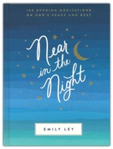 Near in the Night: 100 Evening Meditations on God's Peace    and Rest