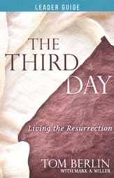 The Third Day: Living the Resurrection - Leader Guide