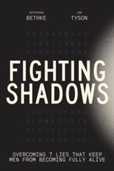 Fighting Shadows: Overcoming 7 Lies That Keep Men From  Becoming Fully Alive