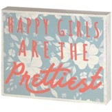 Happy Girls Are the Prettiest Plaque