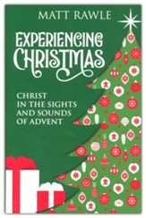Experiencing Christmas: Christ in the Sights and Sounds of Advent
