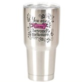 You Are Loved Beyond Measure Stainless Steel Tumbler