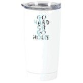 Go Hard or Go Home, Running Stainless Steel Tumbler, White