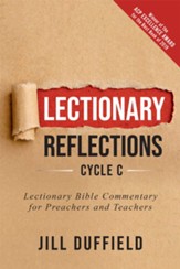 Lectionary Reflections, Cycle C: Lectionary Bible Commentary for Preachers and Teachers