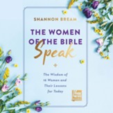 The Women of the Bible Speak: The Wisdom of 16 Women  and Their Lessons for Today -audiobook on CD