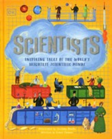 Scientists: Inspiring Tales of the  World's Brightest Scientific Minds