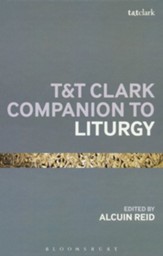 T&T Clark Companion to Liturgy, hardcover