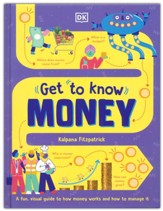 Get To Know: Money: A children's guide to banks, budgets, bitcoin and more