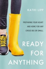 Ready for Anything: Preparing Your Heart and Home for Any Crisis Big or Small