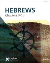 Explore the Bible: Hebrews: Chapters 8-13, Bible Study Book