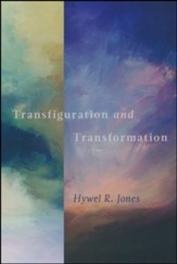 Transfiguration and Transformation