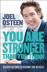 You Are Stronger Than You Think: Discover the Power to  Overcome Your Obstacles