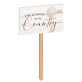 Life is Better in the Country Yard Sign