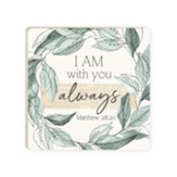 I am With You Always Coaster