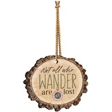Not All Who Wander are Lost Bark Ornament