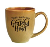 Begin Each Day With A Grateful, Mug