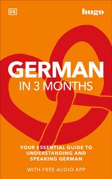 German in 3 Months with Free Audio  App: Your Essential Guide to Understanding and Speaking German