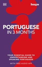 Portuguese in 3 Months with Free Audio App: Your Essential Guide to Understanding and Speaking Portuguese