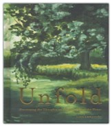 Unfold: Discerning the Thoughts and Intentions of the Heart