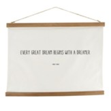 Every Great Dream Begins With a Dreamer Framed Canvas Banner