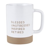 Blessed, Unstressed, Inspired, Retired Mug