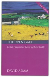 The Open Gate: Celtic Prayers for Growing Spiritually, Edition 0002Revised