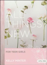 All Things New - Teen Girls' Bible Study: A Study on 2 Corinthians for Teen Girls